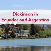 Dickinson in ecuador and argentina 1