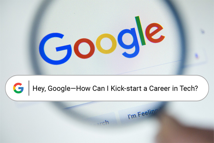 Hey, Google—How Can I Kick-start a Career in Tech? 