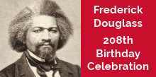 Frederick Douglass 208th Birthday Celebration