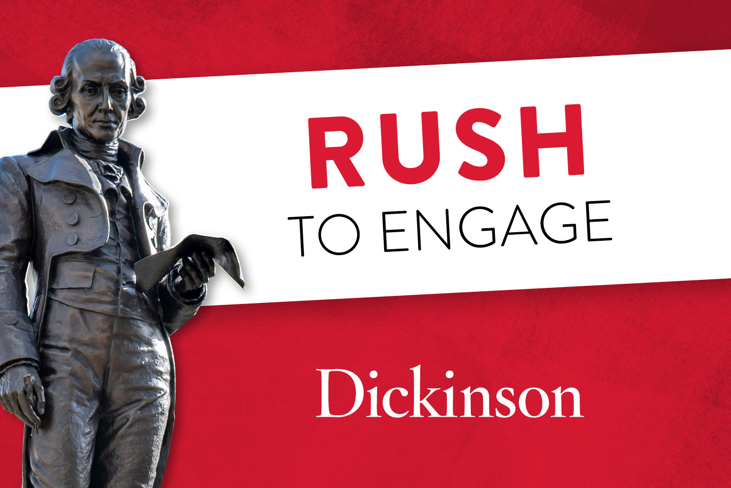 Rush to Engage, Dickinson