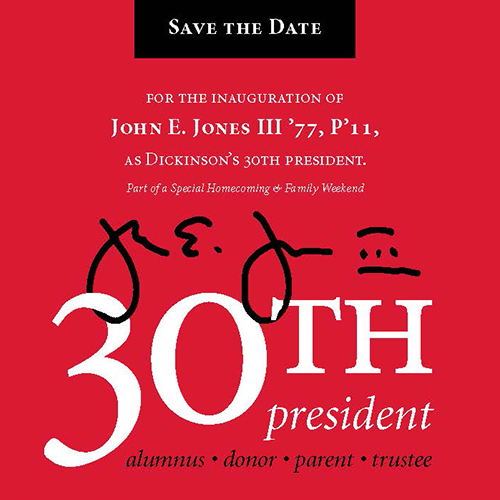 Save the Date for the Inauguration of John E. Jones III ’77, P’11 as Dickinson’s 30th President 