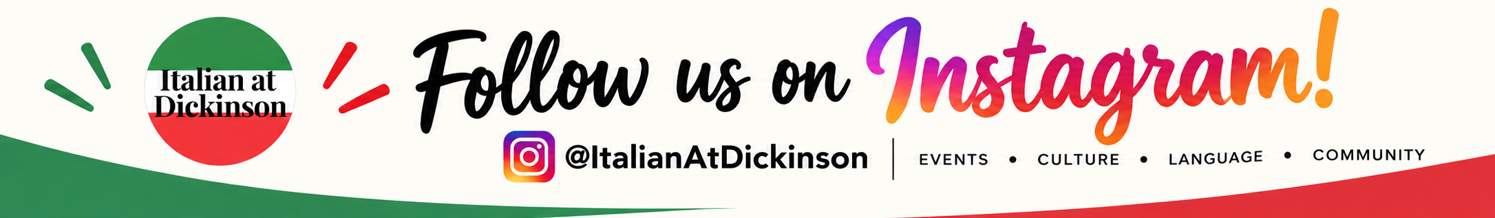 Red, green and white graphic instructing individuals to follow the Italian at Dickinson Instagram account with the words Events, Culture, Language and Community at the bottom